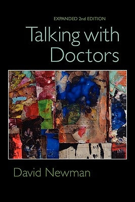 Talking with Doctors, Expanded 2nd Edition by Newman, David
