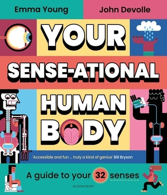 Your Sense-Ational Human Body: A Sensational Guide to Your 32 Senses by Young, Emma