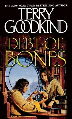 Debt of Bones: A Sword of Truth Prequel Novella by Goodkind, Terry