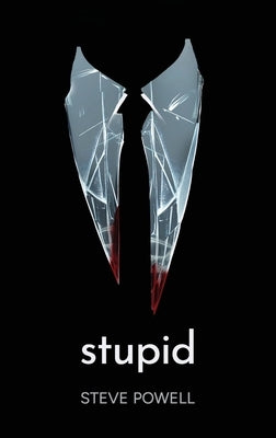 Stupid: Compelling Literary Crime Thriller by Powell, Steve