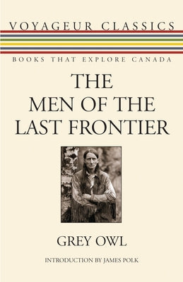 The Men of the Last Frontier by Owl, Grey