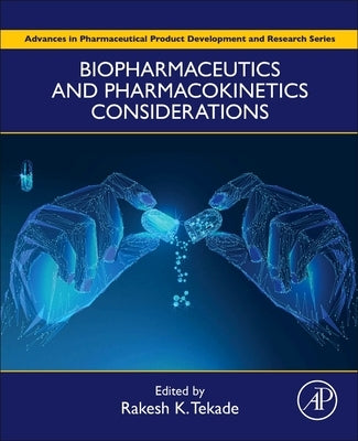 Biopharmaceutics and Pharmacokinetics Considerations by Tekade, Rakesh Kumar