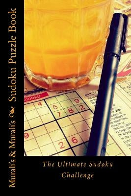 Sudoku Puzzle Book: The Ultimate Sudoku Challenge by Murali's, Murali's &.