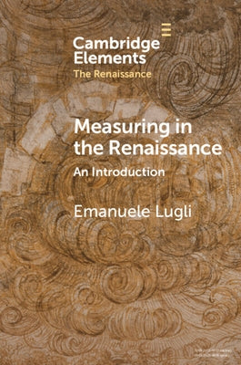 Measuring in the Renaissance by Lugli, Emanuele