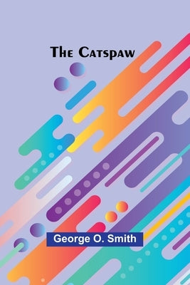 The Catspaw by O. Smith, George