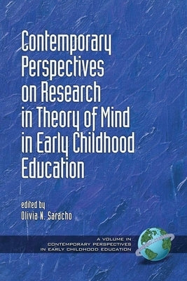 Contemporary Perspectives on Research in Theory of Mind in Early Childhood Education by Saracho, Olivia N.