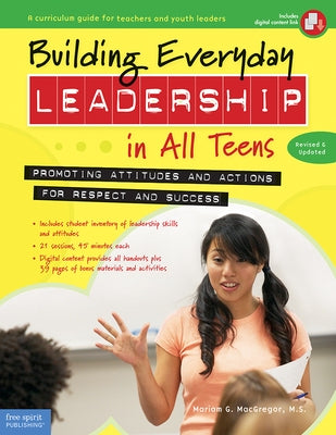 Building Everyday Leadership in All Teens: Promoting Attitudes and Actions for Respect and Success by MacGregor, Mariam G.