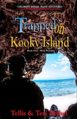 Trapped On Kooky Island by Bethel, Tellis A.