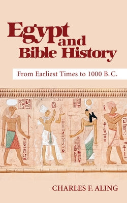 Egypt and Bible History by Aling, Charles F.