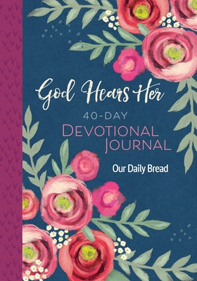 God Hears Her 40-Day Devotional Journal by Our Daily Bread Ministries