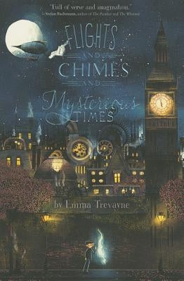 Flights and Chimes and Mysterious Times by Trevayne, Emma