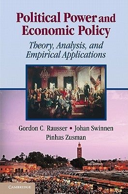Political Power and Economic Policy by Rausser, Gordon C.