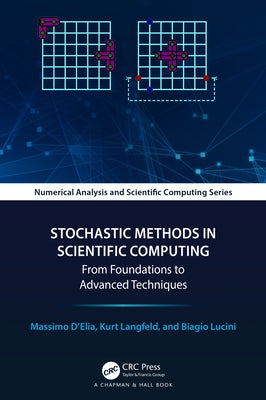 Stochastic Methods in Scientific Computing: From Foundations to Advanced Techniques by D'Elia, Massimo