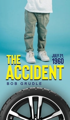 The Accident: July 21, 1960 by Grudle, Bob