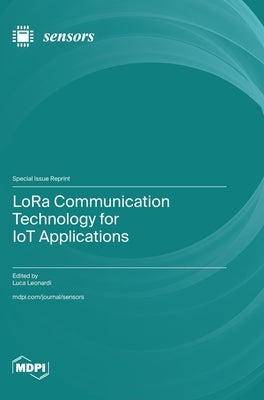 LoRa Communication Technology for IoT Applications by Leonardi, Luca