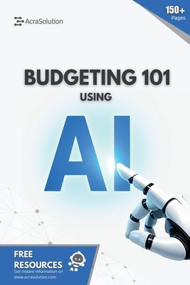 Budgeting 101 using AI: Just smart budgeting with AI-made for beginners. by Lebouthillier, Eric