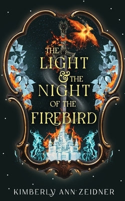 The Light & The Night Of The Firebird by Zeidner, Kimberly Ann