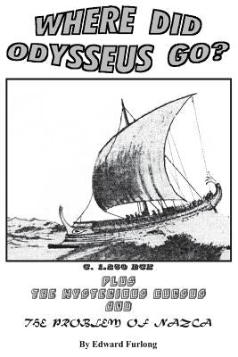 Odysseus Trilogy: The Mysterious Cursus, The Problem of Nazca by Furlong, Edward