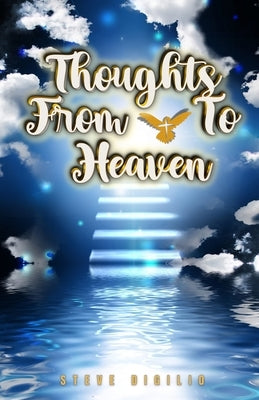 Thoughts From & To Heaven by Digilio, Steve