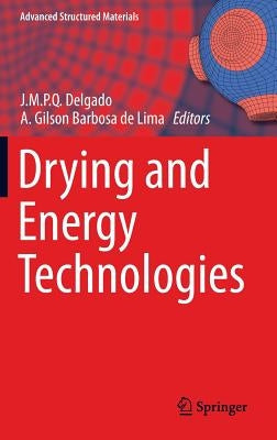 Drying and Energy Technologies by Delgado, J. M. P. Q.