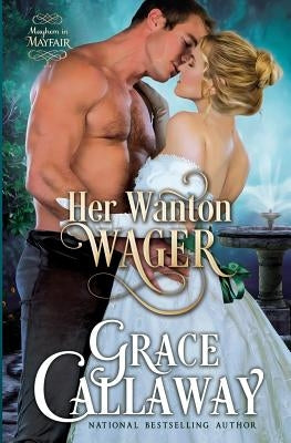 Her Wanton Wager by Callaway, Grace