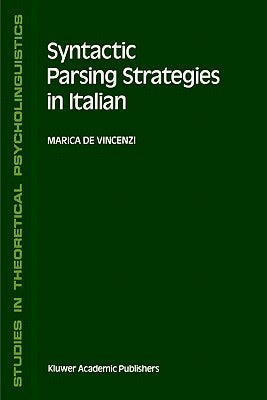 Syntactic Parsing Strategies in Italian: The Minimal Chain Principle by De Vincenzi, M.