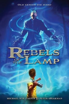 Rebels of the Lamp by Speakman, Peter