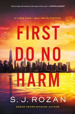 First Do No Harm: A Lydia Chin/Bill Smith Mystery by Rozan, S. J.
