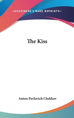 The Kiss by Chekhov, Anton Pavlovich