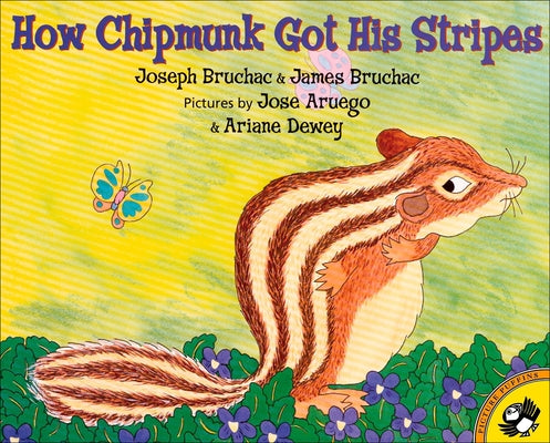 How Chipmunk Got His Stripes: A Tale of Bragging and Teasing by Bruchac, Joseph