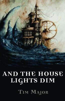 And The House Lights Dim by Major, Tim
