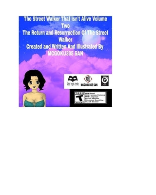 The Street Walker That Isn't Alive Volume Two The Return and Resurrection Of The Street Walker The Light Novel: The StreetWalker That Isn't Alive Volu by San, McGoku305