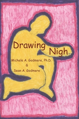Drawing Nigh by Godmere, Sean Alex