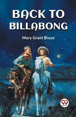 Back to Billabong by Bruce, Mary Grant