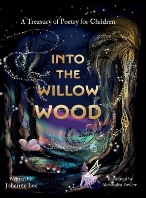 Into the Willow Wood (US Edition) by Lee, Johanne