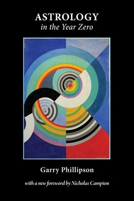 Astrology in the Year Zero by Phillipson, Garry