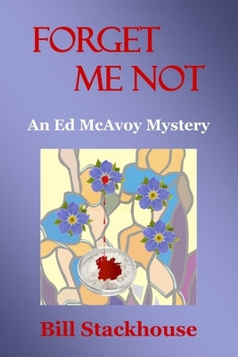 Forget Me Not by Stackhouse, Bill