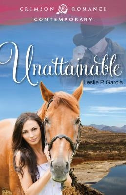 Unattainable by Garcia, Leslie P.