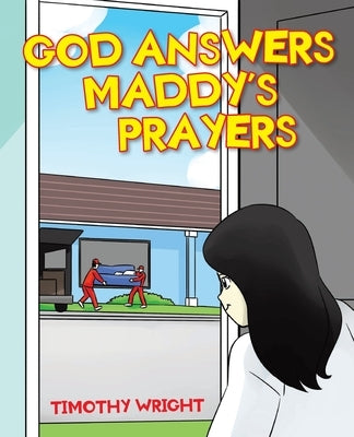 God Answers Maddy's Prayers by Wright, Timothy