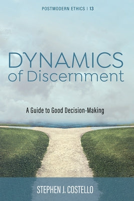 Dynamics of Discernment by Costello, Stephen J.