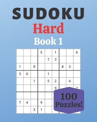Sudoku Hard Book 1: 100 Sudoku for Adults - Large Print - Hard Difficulty - Solutions at the End - 8'' x 10'' by Moreau, St駱hanie