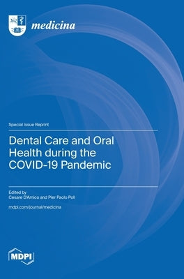 Dental Care and Oral Health during the COVID-19 Pandemic by D'Amico, Cesare