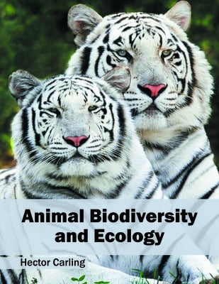 Animal Biodiversity and Ecology by Carling, Hector