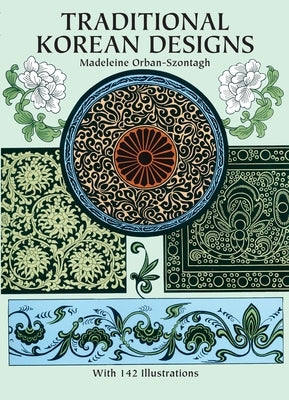 Traditional Korean Designs by Orban-Szontagh, Madeleine