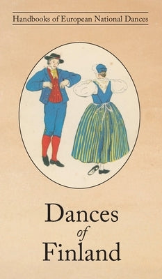 Dances of Finland by Heikel, Yngvar