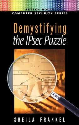 Demystifying the IPsec Puzzle by Frankel, Sheila