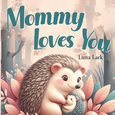 Mommy Loves You: Bedtime Book for Children, Nursery Rhymes by Lark, Luna