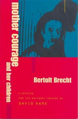 Mother Courage and Her Children by Brecht, Bertolt