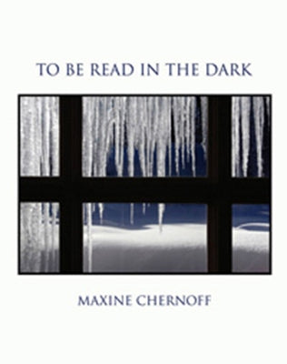 To Be Read in the Dark by Chernoff, Maxiine