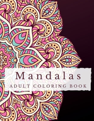 Mandalas: A Stress Relief Coloring Book for Adults - Discover Serenity, Unleash Imagination, and Find Balance through Intricate by Artphoenix